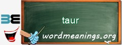 WordMeaning blackboard for taur